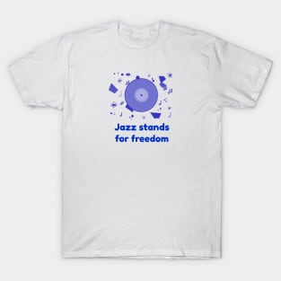 Jazz stands for freedom T-Shirt